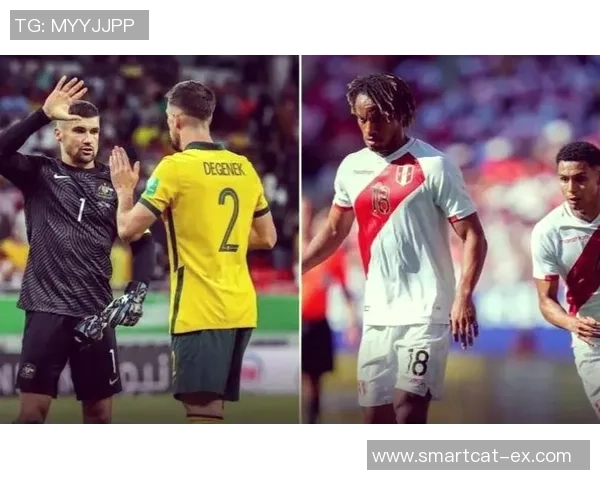 秘鲁与澳大利亚精彩对决集锦回顾赛场瞬间尽显足球魅力与激情